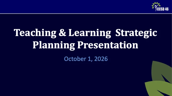 Strategic Planning Meeting 2 - Teaching and Learning Presentation - Slide 1 - Intro