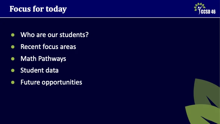 Strategic Planning Meeting 2 - Teaching and Learning Presentation - Slide 2 - Focus: Who are our students? Recent focus areas, math pathways, student data, future opportunities